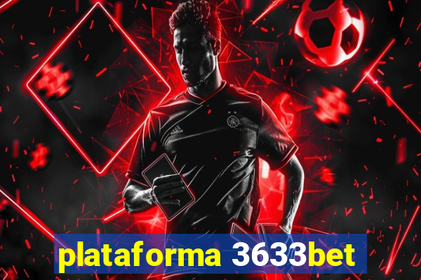 plataforma 3633bet